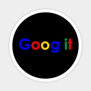 Goog it Magnet